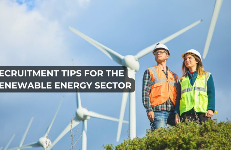 Recruitment Tips for the Renewable Energy Sector